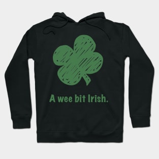 St. Patrick's Day T-shirt - A Wee Bit Irish Hoodie